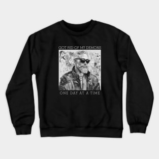 Conquering demons one day at a time! Crewneck Sweatshirt